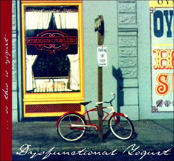 Dysfunctional Yogurt album cover — a red bicycle parked outside the Digger O'Dell's storefront